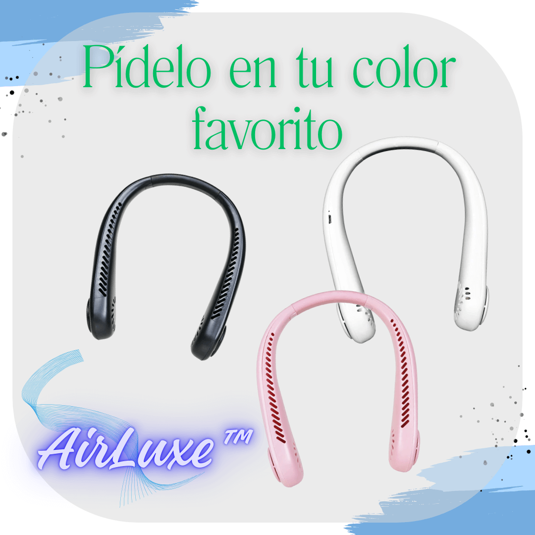 AirLuxe™ Mantente fresco dondequiera que vayas!